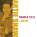 Artie Shaw - Artie shaw from a to z, vol. 4