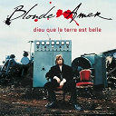 Blonde Amer - Dieu que la terre est belle