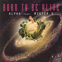 Alpha - Born to be alive