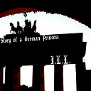 I L L - Story of a german princess
