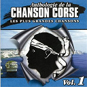 Antoine Bonelli / Antoine Ciosi / Charles Rocchi / Francis Leandri / Gerard Poletti / I Amici / Jean Casi / Jean Tavera / Les Fr&egrave;res Vincenti / Lucien Bocognano / Maryse Nicola&iuml; / Michel Deidda / Pascal / Paulo Quilici / Petru Guelfucci / Regina & Bruno / Rudo Cardi / Tony Toga - Anthologie de la chanson corse vol.1 (les plus grandes chansons)