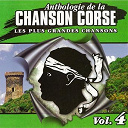Antoine Ciosi / Charles Rocchi / Francois Giordani / I Amici / Jean Casi / Jean Michel Panunzio / Jean Paul Martini / Jean Tavera / Les Fr&egrave;res Vincenti / Louis Savelli / Maguy Zanni / Maryse Nicola&iuml; / Pascal Et Dominique / Paulo Quilici / Petru Guelfucci / Regina & Bruno / Rudo Cardi / Tony Toga - Anthologie de la chanson corse volume 4 (les plus grandes chansons)