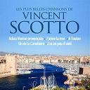 Francis Linel / Franck Fernandel / Josy Andrieu / Robert Ripa / Toine - Les plus belles chansons de vincent scotto