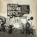 Cornel Campbel / Cultural Warriors All Stars / Earl Zero / Eek A Mouse / Johnny Clarke / Leroy Smart / Mikal Rose / Ras Michael / Rico Rodriguez - Classic reggae recut, vol. 1