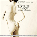 Andr&eacute; Garceau / Indigo 4 - A l'&eacute;coute de votre corps, vol. 6 : l'&eacute;coute tonique (vitalit&eacute; et dynamisation)