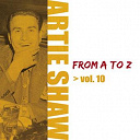 Artie Shaw - Artie shaw from a to z, vol. 10