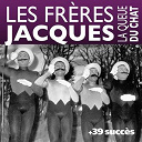 Les Fr&egrave;res Jacques - La queue du chat + 39 succ&egrave;s des fr&egrave;res jacques (chanson fran&ccedil;aise)