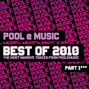 Christian Cheval / Cristian Marchi / Flash Republic / Florian Gasperini / Gabry Ponte / Gregori Klosman / Gregori Klosman, Danny Wild / Hell Ektrik / Hot Champagne / Jean-Claude Ades / Laurent Pautrat / Michael Kaiser / Paris Avenue / Sergio D'angelo / Tristan Garner - Pool e music best of 2010, vol. 1