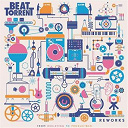 Beat Assailant / Beat Torrent / Birdy Nam Nam / D-Twice's Rock & Fall / Dajla / Elephanz / Hocus Pocus / Lexicon / Mr J Medeiros / Naive New Beaters / Silvouplay / Smooth / Waxdolls - Beat torrent reworks