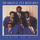 The Five Blind Boys Of Mississippi - Talking to jesus (feat. winton cobb, gregory mullins, versai sain, curtis foster)