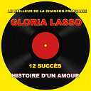 Gloria Lasso - Gloria lasso - histoire d'un amour