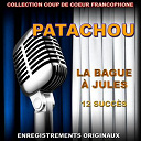 Patachou - La bague &agrave; jules