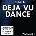 2 Touch / A Project / Activ 8 / Alana Dante / Alex Fakey / Antibazz / Carrousel People / Coolgirls / Cryzp / Eyewitness / Flash / Jason / Lisa / M (Mathieu Chedid) / Maximus Vs Banks / Paul Brugel / Powerage / Rodeo / Strike One / Tori / Youne - Total d&eacute;ja vu dance, vol. 1