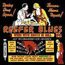 Baron Lee & The Blue Rhythm Band / Benny Goodman / Blue Steele / Bob Howard / Cab Calloway / Cee Pee Johnson / Cleo Brown / Django Reinhardt / Fats Waller / Gene Krupa / Harlem Hamfats / Her Boy Friends / His Boys / Jimmie Lunceford / Julia Lee / Larry Adler / Le Quintet Du Hot Club De France / Lucille Bogan / Mc Kinney's Cotton Pickers / Mezz Mezzrow / St&eacute;phane Grappelli / The Cats / The Fiddle - Reefer blues: vintage songs about marijuana, vol. 2