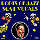 Andy Kirk / Barbecue Joe & His Hot Dogs / Bennie Moten / Blanche Calloway / Blue Steele / Cab Calloway / Doc Cook & His 14 Doctors Of Syncopation / Duke Ellington / Earl "Fatha" Hines / Her Joy Boys / Jimmie Noone's Apex Club Orchestra / Joel Shaw / Louis Armstrong / Mc Kinney's Cotton Pickers / Slim & Slam / Taylor's Dixie Orchestra / The Cotton Club Orchestra / The Jungle Band / The Spirits Of Rhythm / Washboard Rhythm Kings / Wingy Manone - Roots of jazz scat vocals