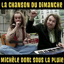 La Chanson Du Dimanche - Mich&egrave;le dort sous la pluie
