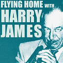 Harry James - Flying home with harry james