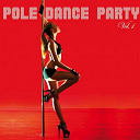 Blake / Candy / Chanel75 / Chic Flowerz / Frenchloverz / Funkyred / Guess / Jaguar / Lexy / Mac Grey / Shock Da Rock / Shot / Sidekick / Star Sky / Underskorr / Venus Kaly / Vogue - Pole dance party, vol. 1