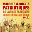Armand Mestral / Beaufort / Berard / Delayrac / Fragson / Georges Thill / Henri Weber / Jean Peheu / Jean-S&eacute;bastien Bach / Luc Barney / Marcelly / Not&eacute; / Sardet / Yves Montand - Marches et chants patriotiques de l'arm&eacute;e fran&ccedil;aise, patriotic military songs, vol. 2