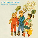 4th Time Around - Ladies & gangsters
