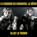 La Chanson Du Dimanche - Allez la france (la chanson du dimanche, la s&eacute;rie saison 1)