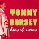Tommy Dorsey - Tommy dorsey king of swing