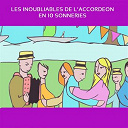 Aurelien No&euml;l / Domi Emorine / Jean-Michel Sonnerat / J&eacute;r&ocirc;me Richard / Laurent Michelotto / Maurice Larcange / Samuel Garcia / Sandra Jalicon / St&eacute;phane Courtot-Renoux - Les inoubliables de l'accord&eacute;on en 10 sonneries (sp&eacute;cial 14 juillet)