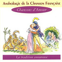 Anne Sylvestre / Ben / Emmanuelle Parrenin / Gabriel Yacoub / Jacky Bardot / Jean-Luc Madier / Jean-Michel Saint Cricq / La Chifonnie / Lionel Rocheman / Marie-No&euml;le Lemapihan / Michel Hindenoch / Michele Bernard / Patrick Desaunay / Roland Brou / &Eacute;velyne Girardon - Anthologie de la chanson fran&ccedil;aise - les chansons d'amour