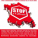 Ahmada Smith / Boss-1 / Bouga / Cheb Tarik / David Faya / Dieudo / Dj Djill / Dj Godzy / E-Streetz / Echos / Eric Daniel / Fatale Clique / Fred Et Omar / Gipsy Kings / Hamed Daye / Imo / Jacques D'arbaud / La Brigade / Moudjahid / Princess Anies / Sa&iuml;an Supa Crew / Story About The Clown / Syntax / Tatiana Miath / Tonton David / Wendy - Stop &agrave; l'affront