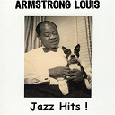 Louis Armstrong - Armstrong Louis : Jazz Hits!
