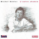 Michel B&uuml;hler - L'autre chemin