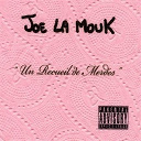 Joe La Mouk - Un recueil de merdes