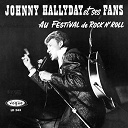 Johnny Hallyday - Johnny hallyday et ses fans au festival de rock n' roll, vol. 2 (version coffret les ann&eacute;es vogue, vol. 1)