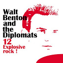 The Diplomats / Walt Benton - 12 explosive rock !