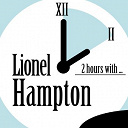 Lionel Hampton - 2 hours with