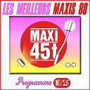 Agathe / Claudia Phillips / Dan Perlman / Delight / Do Piano / Lova Moor / Lucio David / Magazine 60 / Pacifique / Zaak - Maxis 80, vol. 10/25 (les meilleurs maxi 45t des ann&eacute;es 80)