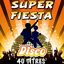 Pat Benesta / Pop 80 Orchestra / The Disco Orchestra / The Top Orchestra - Super fiesta disco (40 titres)