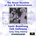 Cab Calloway / Louis Armstrong - Long, long journey (great vocalists of jazz & entertainment - digitally remastered)