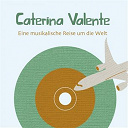 Caterina Valente - Eine musikalische reise um die welt