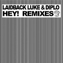 Diplo / Laidback Luke - Hey! remixes