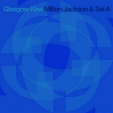 Milt Jackson / Sei A - Glasgow kiss