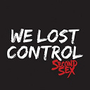 Second Sex - We lost control