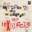Nostalgia 77 / The Monster - The taxidermist