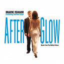 Mark Isham - Afterglow - Music From The Motion Picture