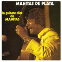 Manitas De Plata - La guitare d'or de manitas