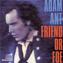 Adam Ant - friend or foe