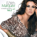 Edith Marquez - Lo mejor de edith marquez volumen 2