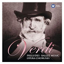 Riccardo Muti - Verdi: preludes, ballet music & opera choruses