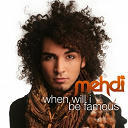 Mehdi - When will i be famous