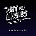 Bat For Lashes - Live session - ep